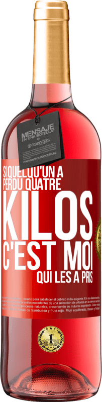 29,95 € Envoi gratuit | Vin rosé Édition ROSÉ Si quelqu'un a perdu quatre kilos, c'est moi qui les a pris Étiquette Rouge. Étiquette personnalisable Vin jeune Récolte 2025 Tempranillo