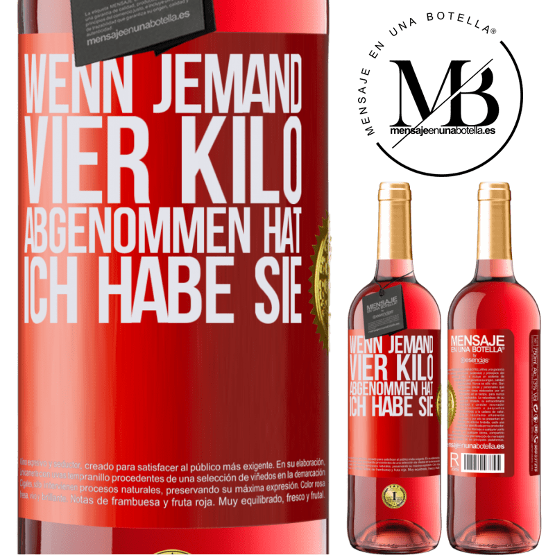 29,95 € Kostenloser Versand | Roséwein ROSÉ Ausgabe Wenn jemand vier Kilo abgenommen hat, ich habe sie Rote Markierung. Anpassbares Etikett Junger Wein Ernte 2023 Tempranillo