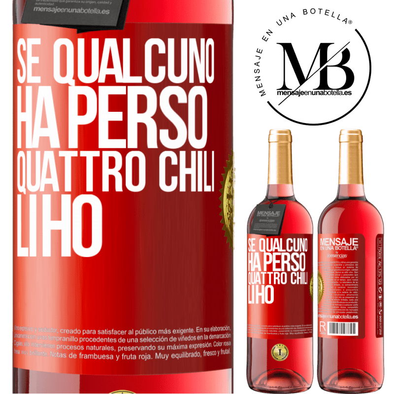 29,95 € Spedizione Gratuita | Vino rosato Edizione ROSÉ Se qualcuno ha perso quattro chili. Li ho Etichetta Rossa. Etichetta personalizzabile Vino giovane Raccogliere 2023 Tempranillo