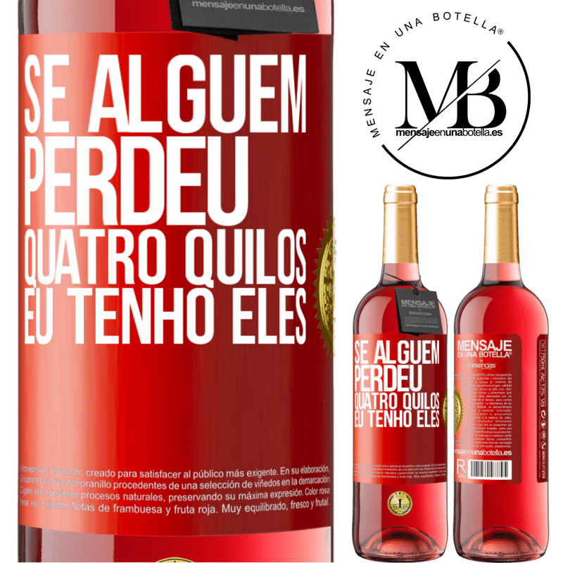 29,95 € Envio grátis | Vinho rosé Edição ROSÉ Se alguém perdeu quatro quilos. Eu tenho eles Etiqueta Vermelha. Etiqueta personalizável Vinho jovem Colheita 2023 Tempranillo