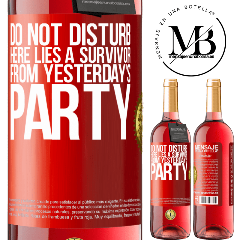 29,95 € Free Shipping | Rosé Wine ROSÉ Edition Do not disturb. Here lies a survivor from yesterday's party Red Label. Customizable label Young wine Harvest 2022 Tempranillo