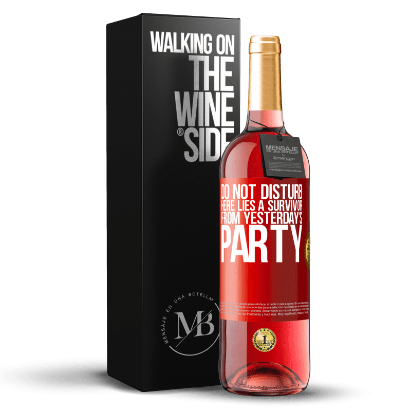 29,95 € Free Shipping | Rosé Wine ROSÉ Edition Do not disturb. Here lies a survivor from yesterday's party Red Label. Customizable label Young wine Harvest 2024 Tempranillo