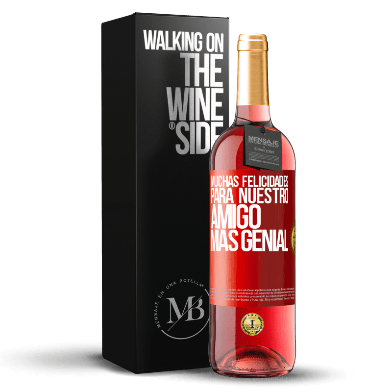 29,95 € Envío gratis | Vino Rosado Edición ROSÉ Muchas felicidades para nuestro amigo mas genial Etiqueta Roja. Etiqueta personalizable Vino joven Cosecha 2025 Tempranillo