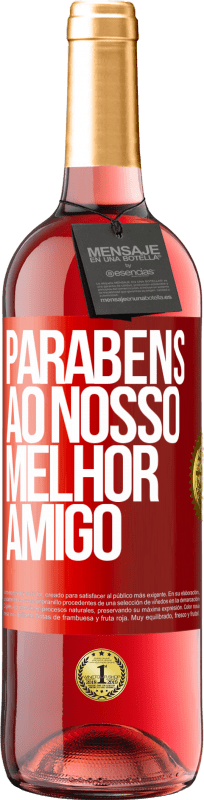 29,95 € | Vinho rosé Edição ROSÉ Parabéns ao nosso melhor amigo Etiqueta Vermelha. Etiqueta personalizável Vinho jovem Colheita 2024 Tempranillo