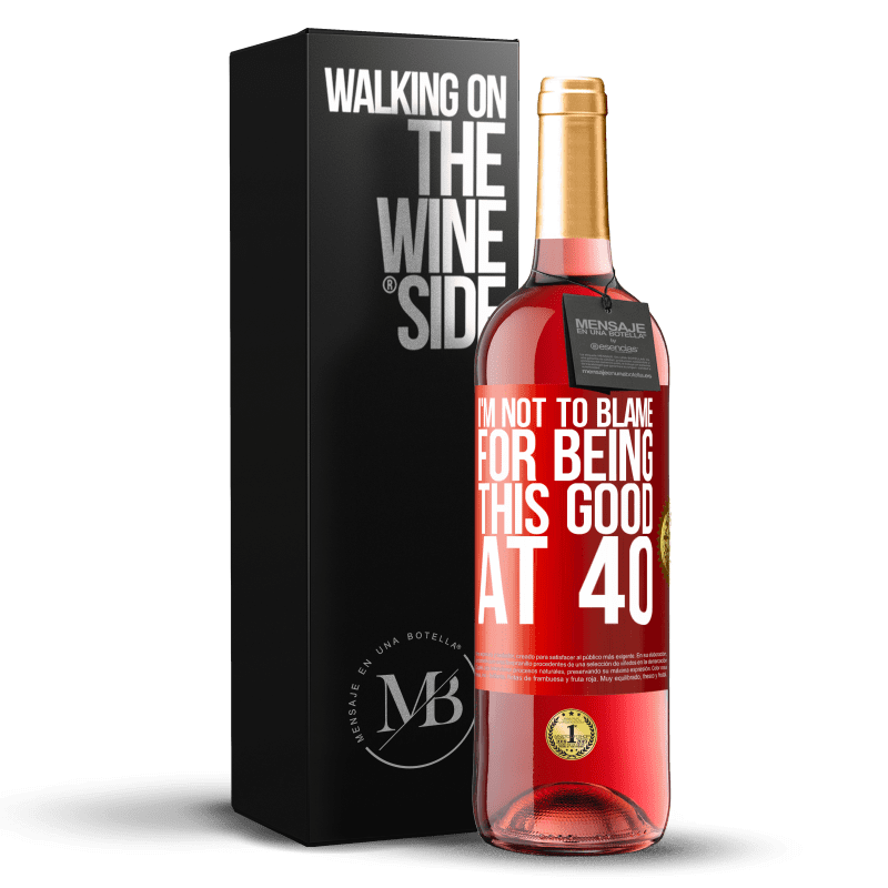 29,95 € Free Shipping | Rosé Wine ROSÉ Edition I'm not to blame for being this good at 40 Red Label. Customizable label Young wine Harvest 2024 Tempranillo