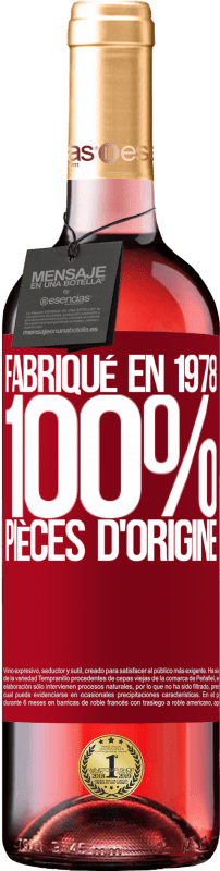 «Fabriqué en 1978. 100% pièces d'origine» Édition ROSÉ