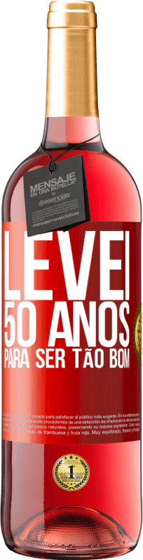 29,95 € | Vinho rosé Edição ROSÉ Levei 50 anos para ser tão bom Etiqueta Vermelha. Etiqueta personalizável Vinho jovem Colheita 2025 Tempranillo
