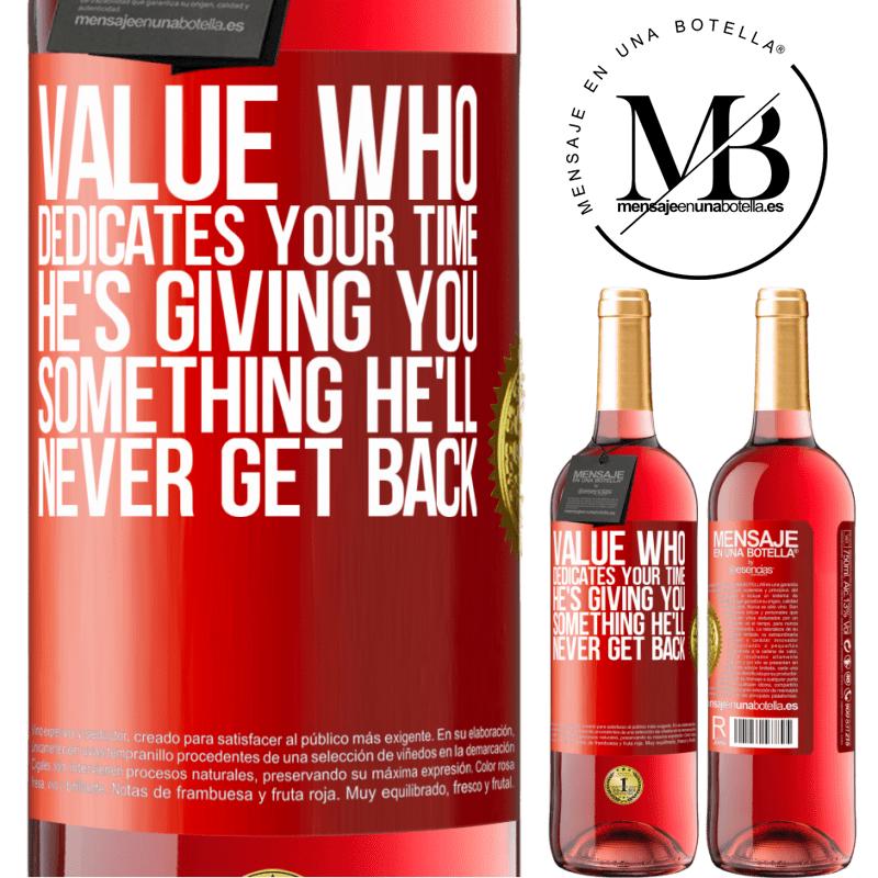 29,95 € Free Shipping | Rosé Wine ROSÉ Edition Value who dedicates your time. He's giving you something he'll never get back Red Label. Customizable label Young wine Harvest 2021 Tempranillo