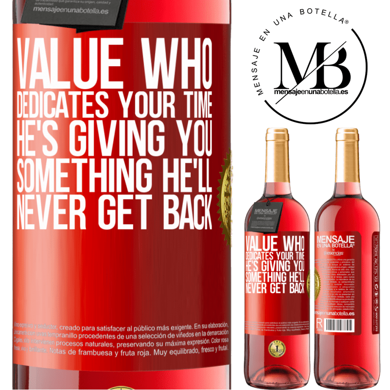 29,95 € Free Shipping | Rosé Wine ROSÉ Edition Value who dedicates your time. He's giving you something he'll never get back Red Label. Customizable label Young wine Harvest 2025 Tempranillo