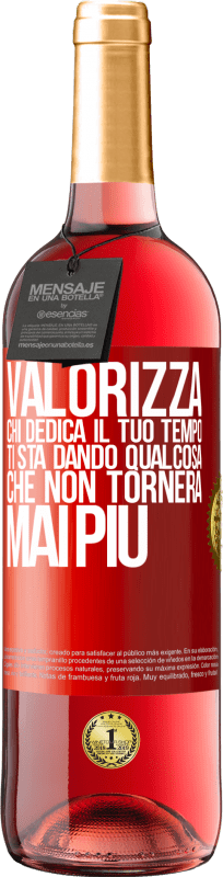 29,95 € | Vino rosato Edizione ROSÉ Valorizza chi dedica il tuo tempo. Ti sta dando qualcosa che non tornerà mai più Etichetta Rossa. Etichetta personalizzabile Vino giovane Raccogliere 2024 Tempranillo