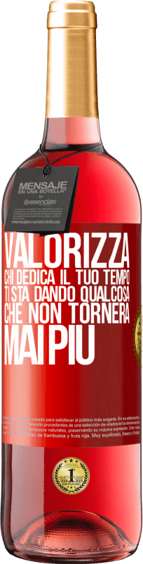 29,95 € Spedizione Gratuita | Vino rosato Edizione ROSÉ Valorizza chi dedica il tuo tempo. Ti sta dando qualcosa che non tornerà mai più Etichetta Rossa. Etichetta personalizzabile Vino giovane Raccogliere 2025 Tempranillo
