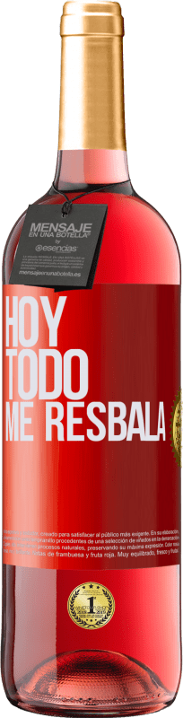 «Hoy todo me resbala» Edición ROSÉ