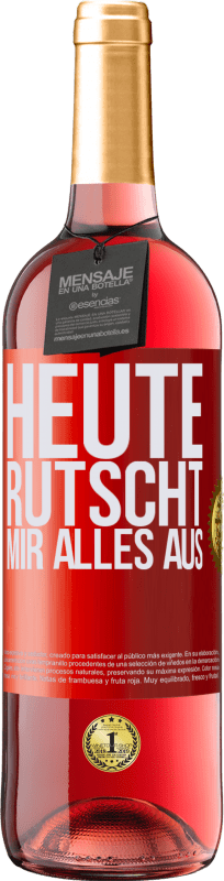 29,95 € | Roséwein ROSÉ Ausgabe Heute rutscht mir alles aus Rote Markierung. Anpassbares Etikett Junger Wein Ernte 2023 Tempranillo