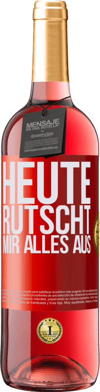 29,95 € | Roséwein ROSÉ Ausgabe Heute rutscht mir alles aus Rote Markierung. Anpassbares Etikett Junger Wein Ernte 2024 Tempranillo