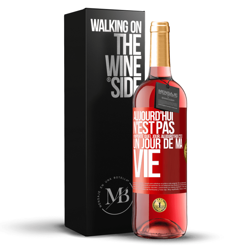 29,95 € Envoi gratuit | Vin rosé Édition ROSÉ Aujourd'hui n'est pas n'importe quel jour, aujourd'hui c'est un jour de ma vie Étiquette Rouge. Étiquette personnalisable Vin jeune Récolte 2025 Tempranillo