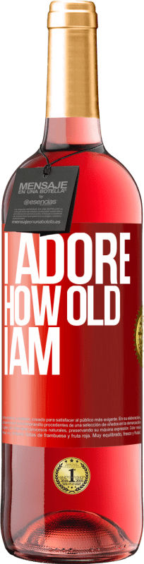29,95 € | Rosé Wine ROSÉ Edition I adore how old I am Red Label. Customizable label Young wine Harvest 2023 Tempranillo