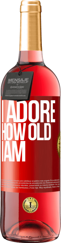 29,95 € | Rosé Wine ROSÉ Edition I adore how old I am Red Label. Customizable label Young wine Harvest 2024 Tempranillo