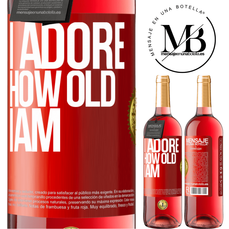 29,95 € Free Shipping | Rosé Wine ROSÉ Edition I adore how old I am Red Label. Customizable label Young wine Harvest 2022 Tempranillo