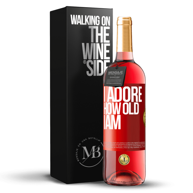 29,95 € Free Shipping | Rosé Wine ROSÉ Edition I adore how old I am Red Label. Customizable label Young wine Harvest 2023 Tempranillo