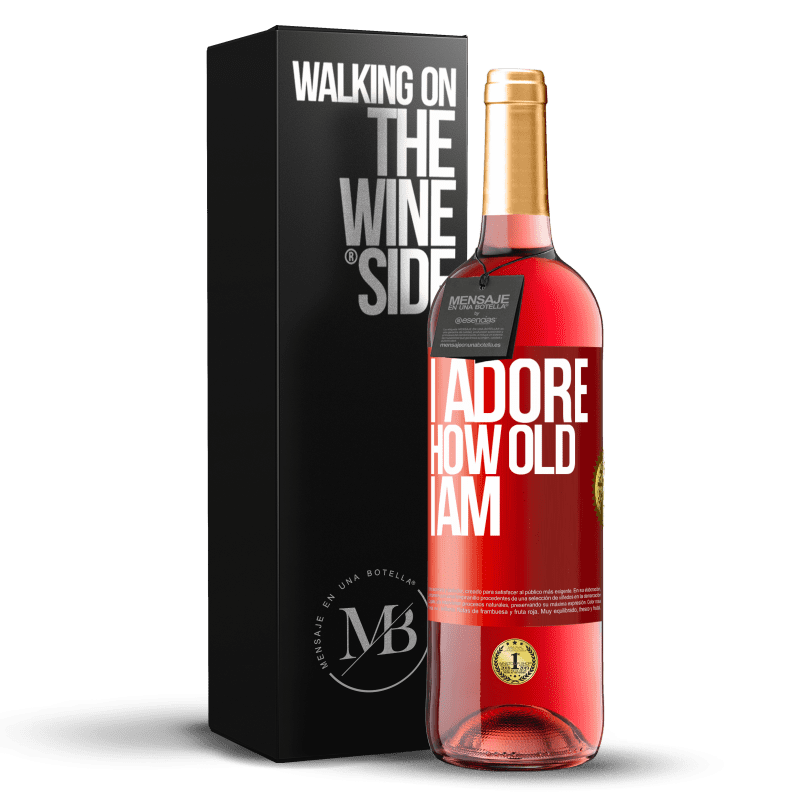 29,95 € Free Shipping | Rosé Wine ROSÉ Edition I adore how old I am Red Label. Customizable label Young wine Harvest 2024 Tempranillo