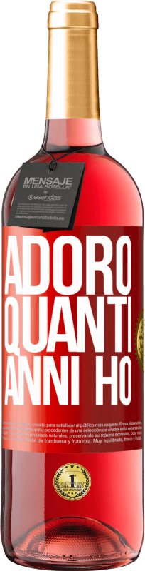 «Adoro quanti anni ho» Edizione ROSÉ