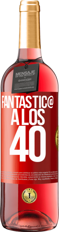 29,95 € | Vino Rosado Edición ROSÉ Fantástic@ a los 40 Etiqueta Roja. Etiqueta personalizable Vino joven Cosecha 2023 Tempranillo