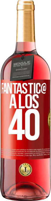 29,95 € | Vino Rosado Edición ROSÉ Fantástic@ a los 40 Etiqueta Roja. Etiqueta personalizable Vino joven Cosecha 2024 Tempranillo