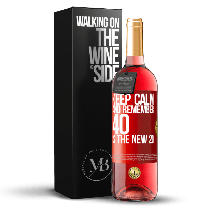29,95 € Free Shipping | Rosé Wine ROSÉ Edition Keep calm and remember, 40 is the new 20 Red Label. Customizable label Young wine Harvest 2021 Tempranillo