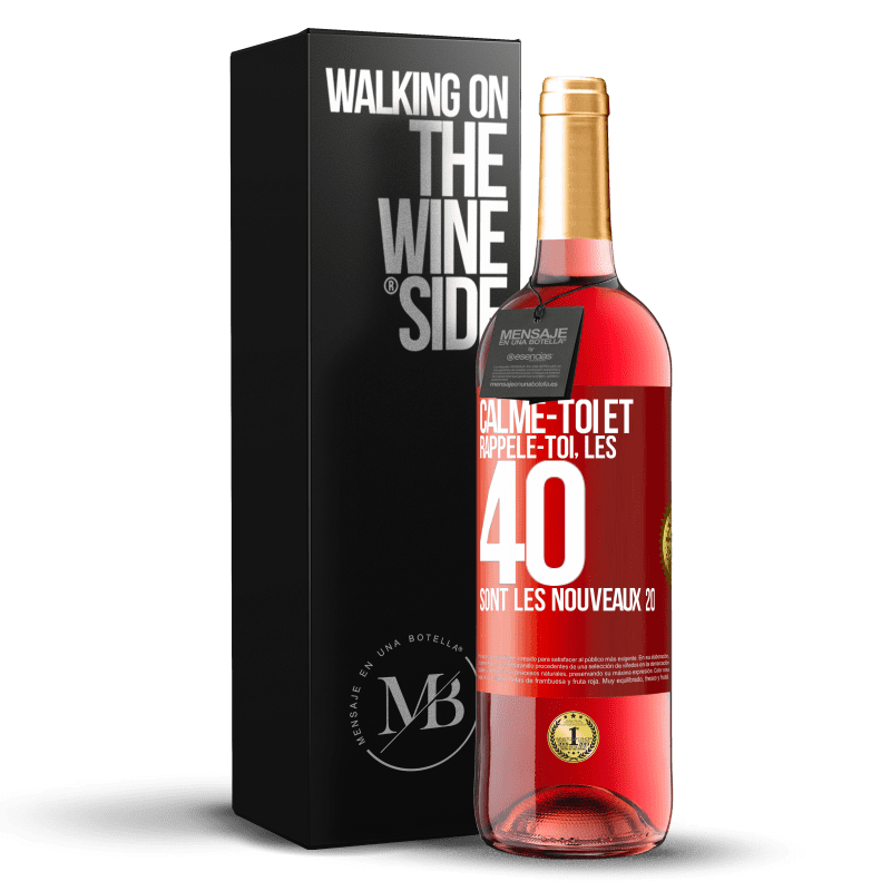 29,95 € Envoi gratuit | Vin rosé Édition ROSÉ Calme-toi et rappèle-toi, les 40 sont les nouveaux 20 Étiquette Rouge. Étiquette personnalisable Vin jeune Récolte 2024 Tempranillo