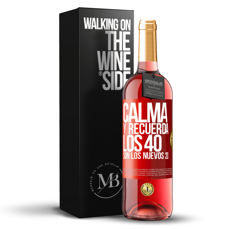 29,95 € Envío gratis | Vino Rosado Edición ROSÉ Calma y recuerda, los 40 son los nuevos 20 Etiqueta Roja. Etiqueta personalizable Vino joven Cosecha 2025 Tempranillo