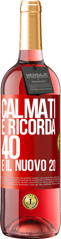 29,95 € | Vino rosato Edizione ROSÉ Calmati e ricorda, 40 è il nuovo 20 Etichetta Rossa. Etichetta personalizzabile Vino giovane Raccogliere 2024 Tempranillo