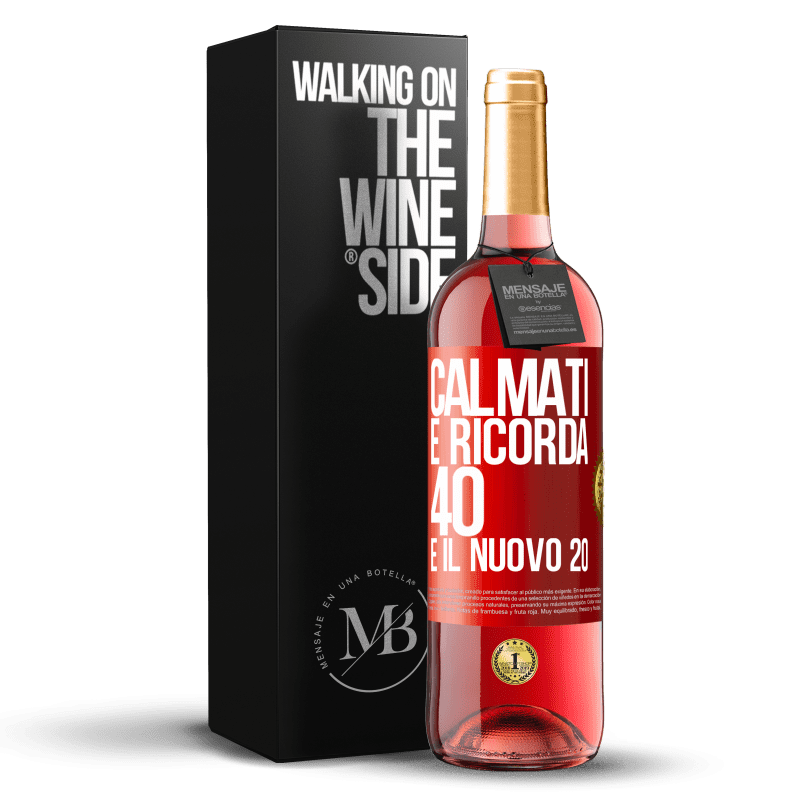 29,95 € Spedizione Gratuita | Vino rosato Edizione ROSÉ Calmati e ricorda, 40 è il nuovo 20 Etichetta Rossa. Etichetta personalizzabile Vino giovane Raccogliere 2024 Tempranillo