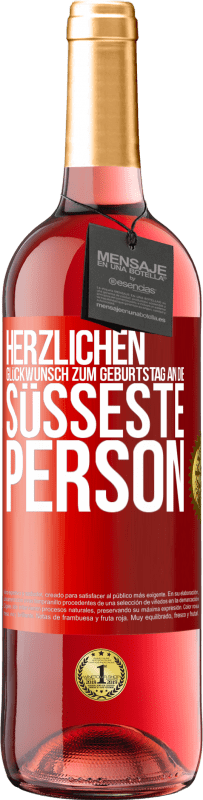29,95 € | Roséwein ROSÉ Ausgabe Herzlichen Glückwunsch zum Geburtstag an die süßeste Person Rote Markierung. Anpassbares Etikett Junger Wein Ernte 2023 Tempranillo