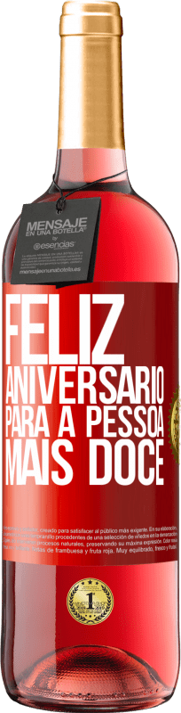 29,95 € | Vinho rosé Edição ROSÉ Feliz aniversário para a pessoa mais doce Etiqueta Vermelha. Etiqueta personalizável Vinho jovem Colheita 2023 Tempranillo