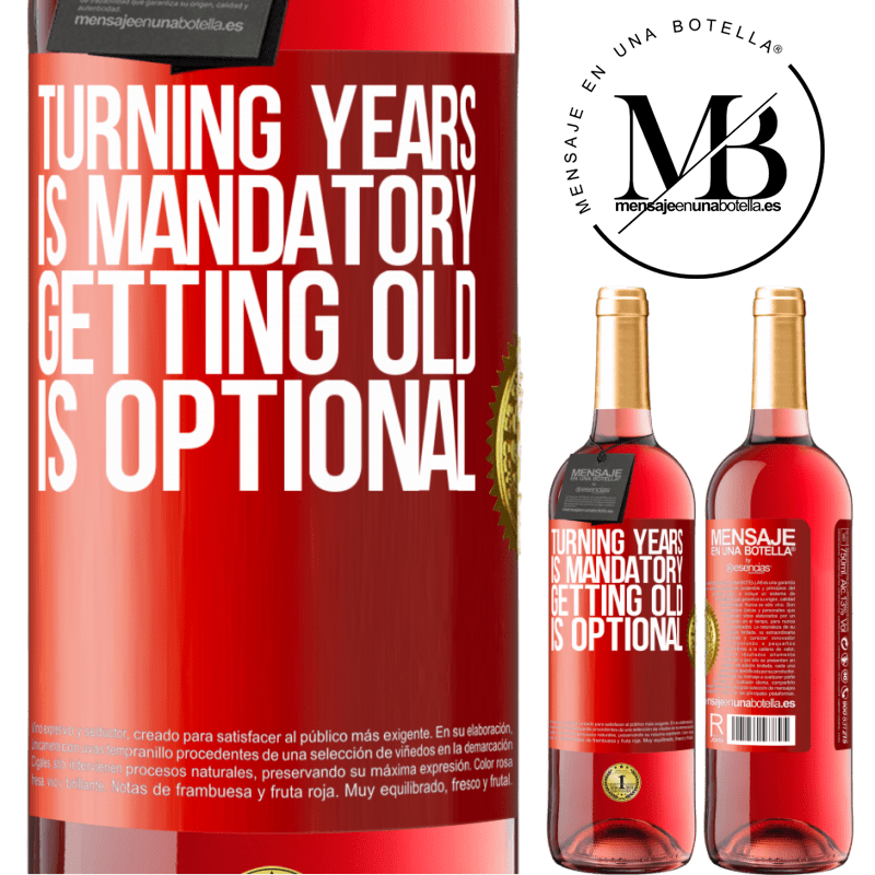 29,95 € Free Shipping | Rosé Wine ROSÉ Edition Turning years is mandatory, getting old is optional Red Label. Customizable label Young wine Harvest 2024 Tempranillo