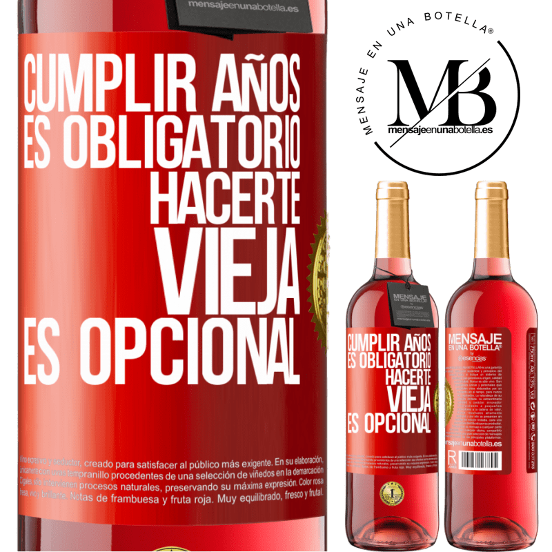 29,95 € Envío gratis | Vino Rosado Edición ROSÉ Cumplir años es obligatorio, hacerte vieja es opcional Etiqueta Roja. Etiqueta personalizable Vino joven Cosecha 2024 Tempranillo