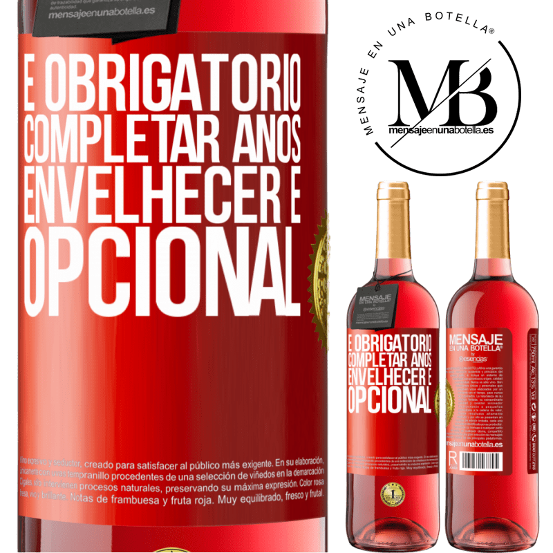 29,95 € Envio grátis | Vinho rosé Edição ROSÉ É obrigatório completar anos, envelhecer é opcional Etiqueta Vermelha. Etiqueta personalizável Vinho jovem Colheita 2024 Tempranillo