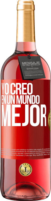 Envío gratis | Vino Rosado Edición ROSÉ Yo creo (EN) un mundo mejor Etiqueta Roja. Etiqueta personalizable Vino joven Cosecha 2023 Tempranillo