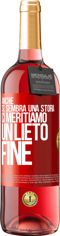 29,95 € Spedizione Gratuita | Vino rosato Edizione ROSÉ Anche se sembra una storia, ci meritiamo un lieto fine Etichetta Rossa. Etichetta personalizzabile Vino giovane Raccogliere 2025 Tempranillo