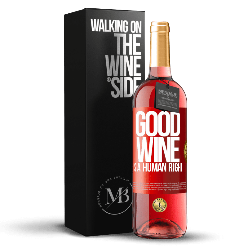 29,95 € Envoi gratuit | Vin rosé Édition ROSÉ Good wine is a human right Étiquette Rouge. Étiquette personnalisable Vin jeune Récolte 2023 Tempranillo