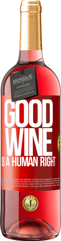 «Good wine is a human right» Edição ROSÉ