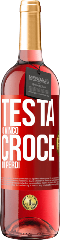 29,95 € | Vino rosato Edizione ROSÉ Testa io vinco, croce tu perdi Etichetta Rossa. Etichetta personalizzabile Vino giovane Raccogliere 2024 Tempranillo