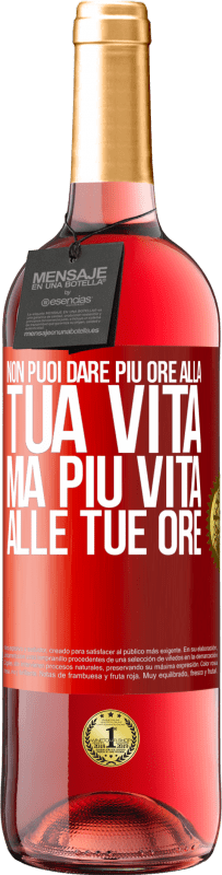 Spedizione Gratuita | Vino rosato Edizione ROSÉ Non puoi dare più ore alla tua vita, ma più vita alle tue ore Etichetta Rossa. Etichetta personalizzabile Vino giovane Raccogliere 2023 Tempranillo