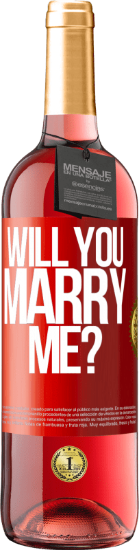 Free Shipping | Rosé Wine ROSÉ Edition Will you marry me? Red Label. Customizable label Young wine Harvest 2023 Tempranillo