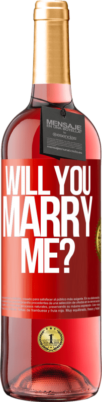 «Will you marry me?» ROSÉ Edition
