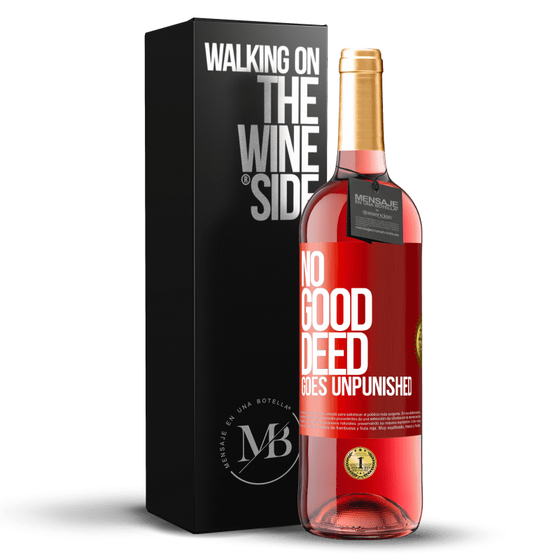 29,95 € Бесплатная доставка | Розовое вино Издание ROSÉ Ни одно доброе дело не остается безнаказанным Красная метка. Настраиваемая этикетка Молодое вино Урожай 2025 Tempranillo