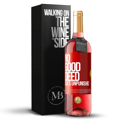 «No good deed goes unpunished» ROSÉ Edition