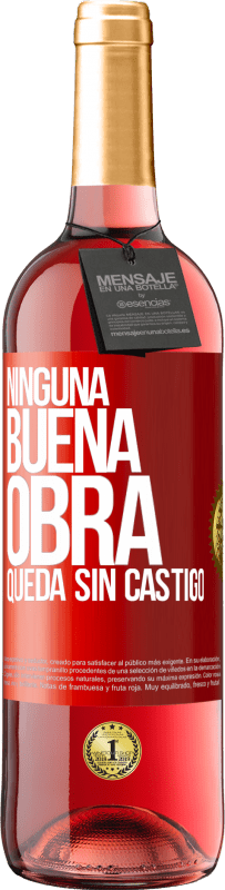 29,95 € Envío gratis | Vino Rosado Edición ROSÉ Ninguna buena obra queda sin castigo Etiqueta Roja. Etiqueta personalizable Vino joven Cosecha 2025 Tempranillo