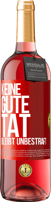 29,95 € | Roséwein ROSÉ Ausgabe Keine gute Tat bleibt unbestraft Rote Markierung. Anpassbares Etikett Junger Wein Ernte 2025 Tempranillo