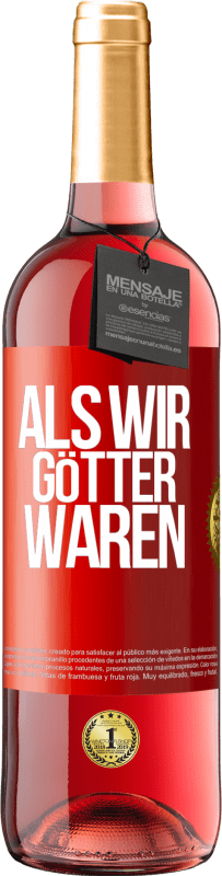 Kostenloser Versand | Roséwein ROSÉ Ausgabe Als wir Götter waren Rote Markierung. Anpassbares Etikett Junger Wein Ernte 2023 Tempranillo